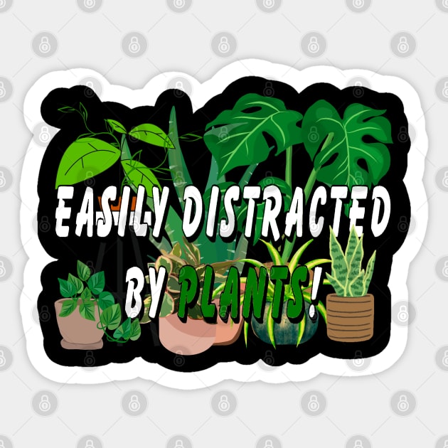 Easily distracted by Plants Sticker by Orchid's Art